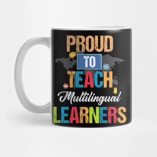 Pround To Teach Mulitilingual Learners Mug